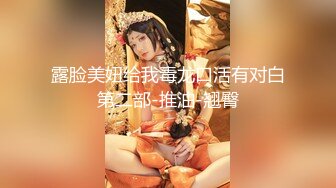 我最喜欢的日韩情侣自拍第57弹 神似Sunwall95的反差婊，口爆、3P淫乱至极！