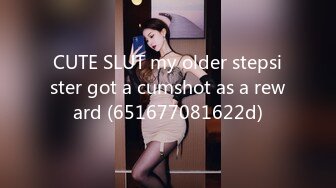 CUTE SLUT my older stepsister got a cumshot as a reward (651677081622d)