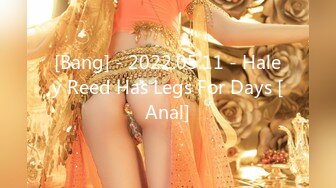 [Bang] - 2022.05.11 - Haley Reed Has Legs For Days [Anal]